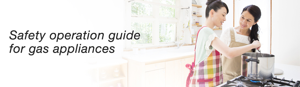 Safety operation guide for gas appliances